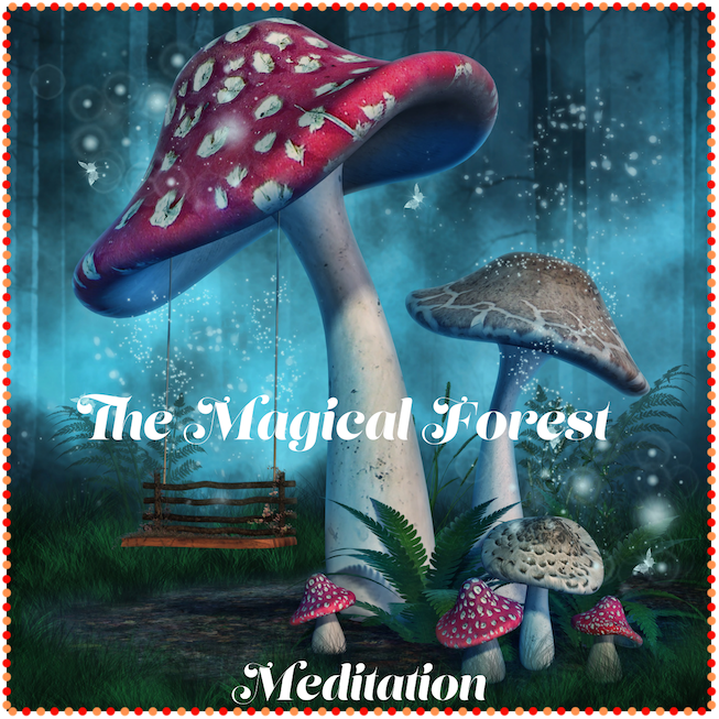 The Magical Forest Meditation